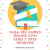 Faça seu curso online em um desses 7 sites incríveis